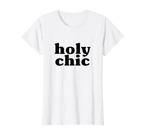 Holy Chic – Lustiges, cooles Göttin Girl Power Zitat T-Shirt Holy Chic – Lustiges, cooles Göttin Girl Power Zitat T-Shirt von Funny Dog Crazy Cat Pop Culture Statement Quotes