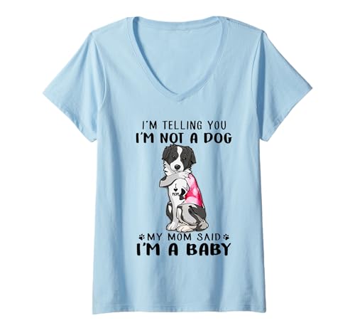Damen Ich sage dir, ich Bin kein Hund Meine Mutter sagte Border Collie T-Shirt mit V-Ausschnitt von Funny Dog Lover Tee Shirt Gift