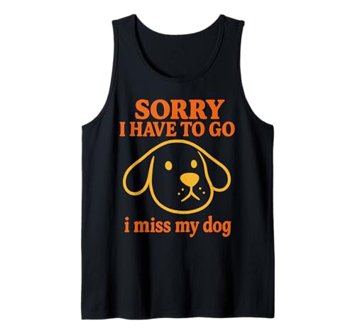 Sorry I Have to Go Ich vermisse Meinen Hund Minimal Line Art für Kinder Tank Top Sorry I Have to Go Ich vermisse Meinen Hund Minimal Line Art für Kinder Tank Top von Funny Dog Owner Sayings for Men Women Kids