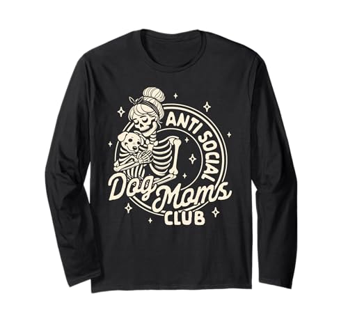 Hund Mama Hund Dame Skelett Anti Social Dog Moms Club Langarmshirt Hund Mama Hund Dame Skelett Anti Social Dog Moms Club Langarmshirt von Funny Dogs Person Dogs Rescue Pet Lover