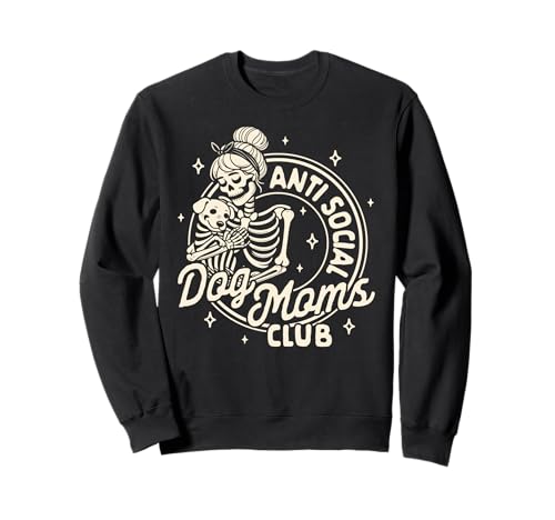 Hund Mama Hund Dame Skelett Anti Social Dog Moms Club Sweatshirt Hund Mama Hund Dame Skelett Anti Social Dog Moms Club Sweatshirt von Funny Dogs Person Dogs Rescue Pet Lover