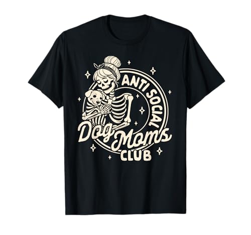 Hund Mama Hund Dame Skelett Anti Social Dog Moms Club T-Shirt Hund Mama Hund Dame Skelett Anti Social Dog Moms Club T-Shirt von Funny Dogs Person Dogs Rescue Pet Lover