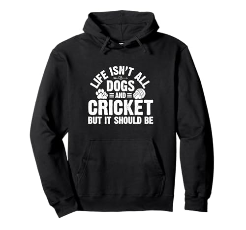 Life Isnt All Dogs and Cricket Geschenke für Frauen Männer Kinder Pullover Hoodie Life Isnt All Dogs and Cricket Geschenke für Frauen Männer Kinder Pullover Hoodie von Funny Dogs and Cricket Men Women Kids Gifts
