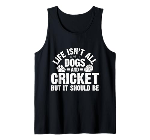 Life Isnt All Dogs and Cricket Geschenke für Frauen Männer Kinder Tank Top Life Isnt All Dogs and Cricket Geschenke für Frauen Männer Kinder Tank Top von Funny Dogs and Cricket Men Women Kids Gifts