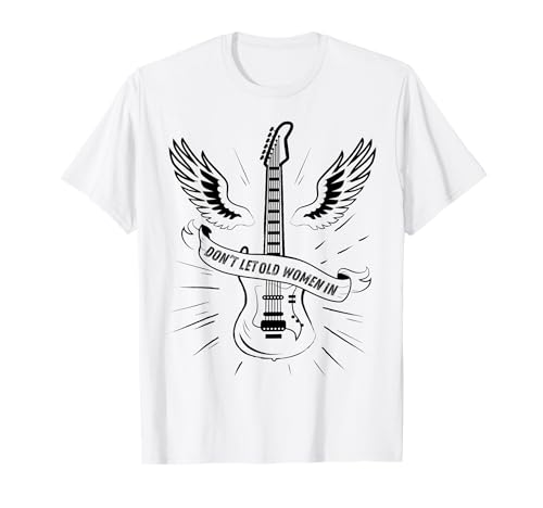 Lass die Alten Frauen im Vintage-Look Nicht mit einem T-Shirt Lass die Alten Frauen im Vintage-Look Nicht mit einem T-Shirt von Funny Don't Let The Old women In guitar