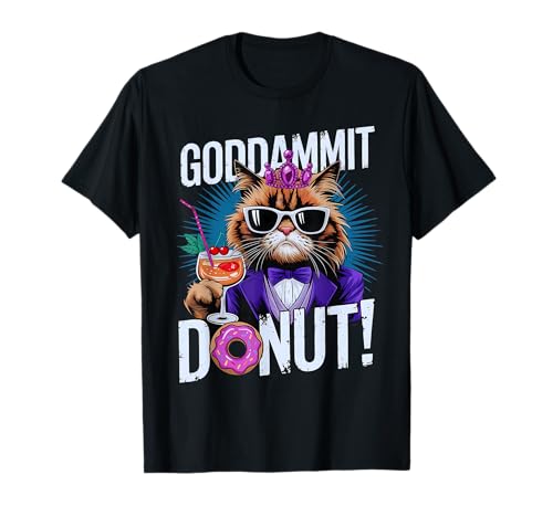 Lustige Goddammit Donut Prinzessin Katze Brille Retro Herren Damen T-Shirt von Funny Donut Lover Cute Cat Goddammit Donut Apparel