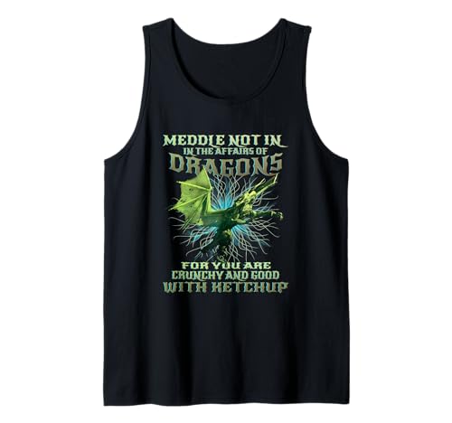 Meddle Not In The Affairs of Dragons Funny Kids Dragon Tank Top Meddle Not In The Affairs of Dragons Funny Kids Dragon Tank Top von Funny Dragon Quote Teen Girls Boys Kids Dragon Tee