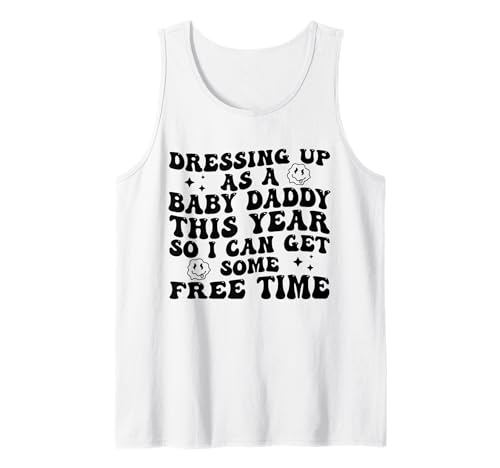 Verkleiden Sie Sich Dieses Jahr als Baby Daddy So I Can Get Free Time Tank Top von Funny Dressing Up As A Baby Daddy This Year