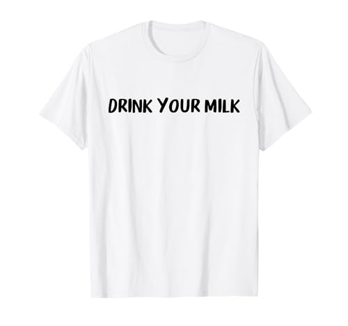 Funny Drink Your Milk For Men Woman T-Shirt Funny Drink Your Milk For Men Woman T-Shirt von Funny Drink Your Milk