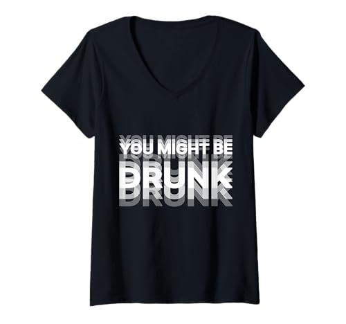 Damen Lustiger Trinkhumor You Might Be Drunk T-Shirt mit V-Ausschnitt Damen Lustiger Trinkhumor You Might Be Drunk T-Shirt mit V-Ausschnitt von Funny Drinking Humor You Might Be Drunk Apparel