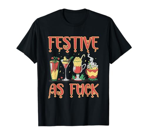 Festive As Fuck Weihnachts-Trinkpyjama für Herren und Damen T-Shirt Festive As Fuck Weihnachts-Trinkpyjama für Herren und Damen T-Shirt von Funny Drinking Lover Themed Gift & Accessories