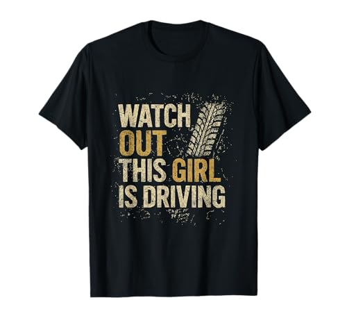 Pass auf, DASS Dieses Mädchen lustige Neue Fahrerinnen fährt T-Shirt von Funny Driving Learner New Driver Apparel Co