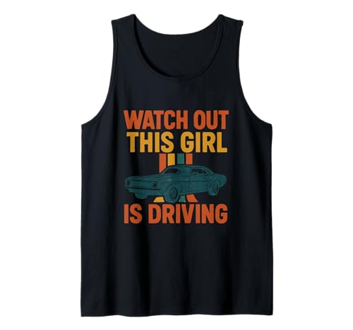 Pass auf, DASS Dieses Mädchen lustige Neue Fahrerinnen fährt Tank Top von Funny Driving Learner New Driver Apparel Co