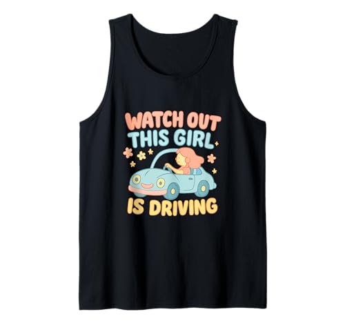 Pass auf, DASS Dieses Mädchen lustige Neue Fahrerinnen fährt Tank Top von Funny Driving Learner New Driver Apparel Co