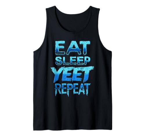 Women Men Funny Saying Eat Sleep Yeet Repeat Tank Top Women Men Funny Saying Eat Sleep Yeet Repeat Tank Top von Funny Eat Sleep Yeet Repeat Apparel