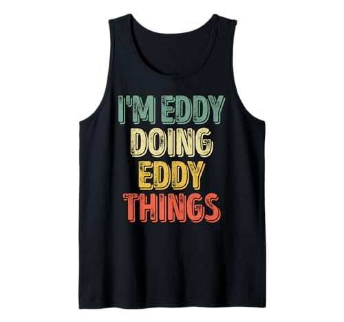 Herren I'm Eddy Doing Eddy Things Shirt Personalisiert Vorname Tank Top Herren I'm Eddy Doing Eddy Things Shirt Personalisiert Vorname Tank Top von Funny Eddy Doing Eddy Things Shirts
