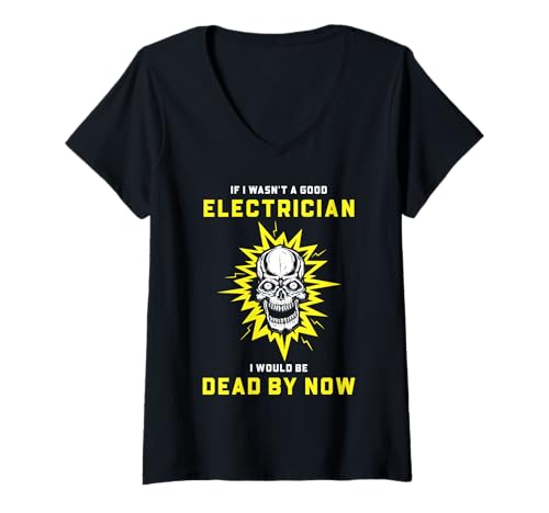 Damen Lustiger Elektriker Dead Humor Elektrische Arbeiter Sicherheit T-Shirt mit V-Ausschnitt von Funny Electrician Gifts For Men