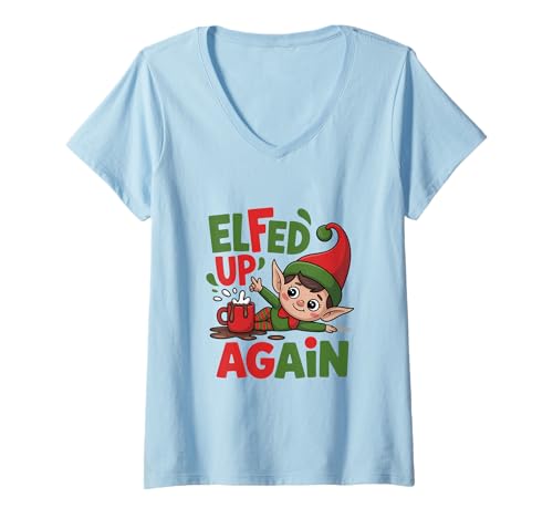 Damen Elfed Up Again Süße lustige Weihnachtselfe T-Shirt mit V-Ausschnitt Damen Elfed Up Again Süße lustige Weihnachtselfe T-Shirt mit V-Ausschnitt von Funny Elf Cocoa Spill Holiday Pun Xmas apparel Co