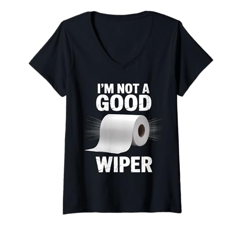 Damen Unappropriate I'm Not A Good Wiper Lustiger Humor für Erwachsene T-Shirt mit V-Ausschnitt Damen Unappropriate I'm Not A Good Wiper Lustiger Humor für Erwachsene T-Shirt mit V-Ausschnitt von Funny Embarrassing Inappropriate Designs