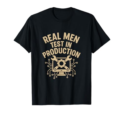 Real Men Test In Production Lustig T-Shirt Real Men Test In Production Lustig T-Shirt von Funny Engineering Meme Merch Store