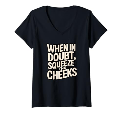 Damen When In Doubt, Squeeze The Cheeks Exercise Humor Design T-Shirt mit V-Ausschnitt Damen When In Doubt, Squeeze The Cheeks Exercise Humor Design T-Shirt mit V-Ausschnitt von Funny Exercise Joke Gear