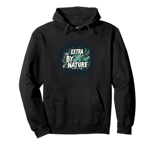 Pretty Extra by Nature Kostüm für Erwachsene und Kinder Pullover Hoodie von Funny Extra Outfit