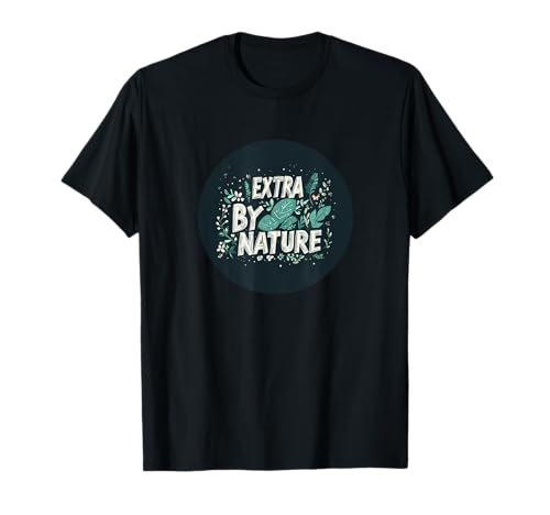 Pretty Extra by Nature Kostüm für Erwachsene und Kinder T-Shirt von Funny Extra Outfit