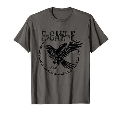 Lustiger F-Caw-F F CAW f Crown Rooster Raven Damen Herren FCAW T-Shirt Lustiger F-Caw-F F CAW f Crown Rooster Raven Damen Herren FCAW T-Shirt von Funny F-Caw-F f CAW f Crow Rooster