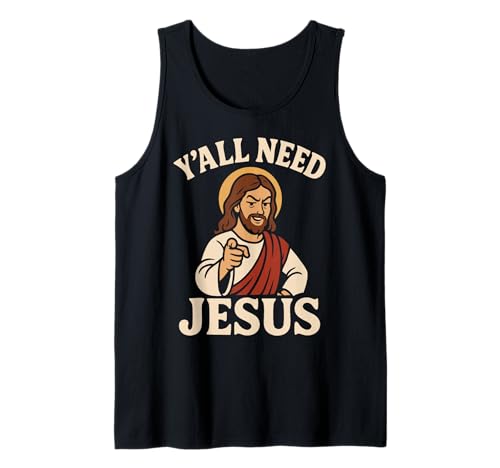 Y'all Need Jesus Funny Christian Pointing Meme Men Women Tank Top Y'all Need Jesus Funny Christian Pointing Meme Men Women Tank Top von Funny Faith Christian Humor Y’all Need Jesus