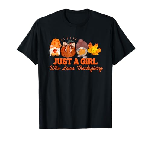 Just A Girl Who Loves Thanksgiving Cozy Autumn Vibes T-Shirt von Funny Family Thanksgiving Matching Cozy Pumpkin
