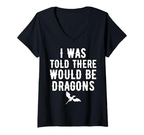 Damen Mir wurde gesagt, DASS es Drachen geben würde Lustig Drachenliebhaber Lustig T-Shirt mit V-Ausschnitt von Funny Fantasy Dragon lovers There Would Be Dragons