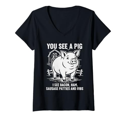 Damen Lustiges Metzger-Zitat You See a Pig, I See Speck Schinken Wurst. T-Shirt mit V-Ausschnitt von Funny Farmer Novelty Apparel