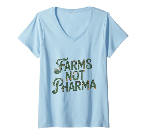 Damen Farmen statt Pharma-Lebensmittel als Medizin Nachhaltige Landwirtschaft Humor T-Shirt mit V-Ausschnitt von Funny Farms Not Pharma Farm Over Pharma Gifts