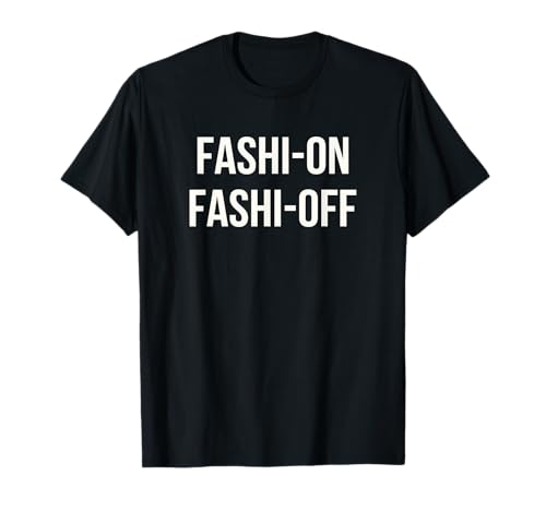 Fashion Funny Fashi-Off Sarcastic Meme for Men Women Kids T-Shirt Fashion Funny Fashi-Off Sarcastic Meme for Men Women Kids T-Shirt von Funny Fashion Meme Fashi-off Sarcastic Designs