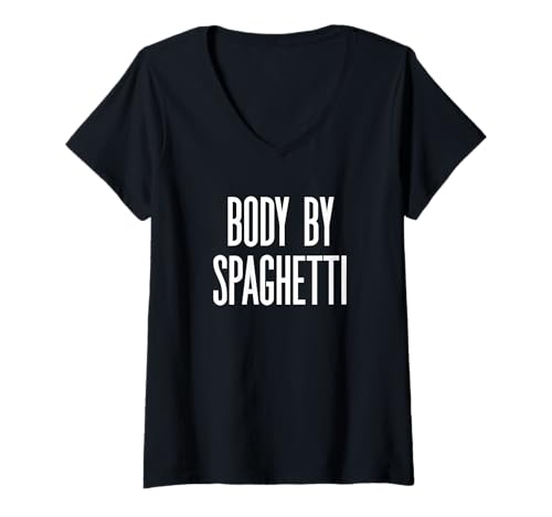 Damen Fun Body by Spaghetti Italian Food Meme Saying T-Shirt mit V-Ausschnitt von Funny Fat Overweight Food Lover Design Men Women