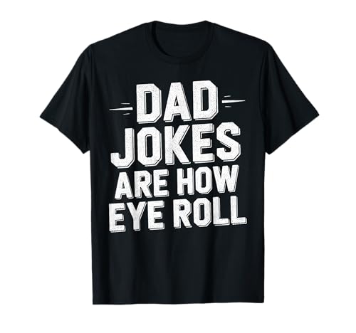 Vintage Dad-Jokes Are How Eye Roll Lustiges Zitat Männer T-Shirt Vintage Dad-Jokes Are How Eye Roll Lustiges Zitat Männer T-Shirt von Funny Father's Day Graphic Epic Dad Humor Co.