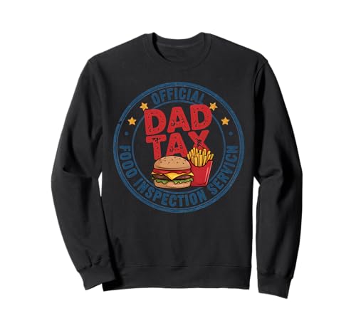Dad Tax Lustiger offizieller Lebensmittelinspektionsdienst für Männer Sweatshirt Dad Tax Lustiger offizieller Lebensmittelinspektionsdienst für Männer Sweatshirt von Funny Father's Day Husband Papa Daddy Co.