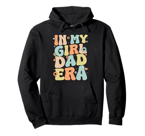 Groovy In My Girl Dad Era, Funny Daddy Vatertag Pullover Hoodie Groovy In My Girl Dad Era, Funny Daddy Vatertag Pullover Hoodie von Funny Father's Day Tee