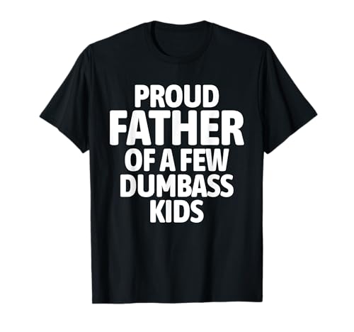 Stolzer Vater von wenigen Dumbass Kids Funny Vintage Vatertag T-Shirt Stolzer Vater von wenigen Dumbass Kids Funny Vintage Vatertag T-Shirt von Funny Fathers Day 2025 Costume for Men Women