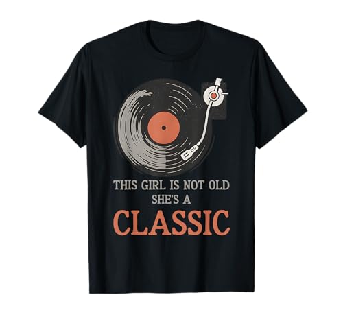Dieses Mädchen ist nicht alt, sie ist ein klassisches Vinyl, alte Retro-Musik T-Shirt Dieses Mädchen ist nicht alt, sie ist ein klassisches Vinyl, alte Retro-Musik T-Shirt von Funny Fathers Day From Kids Tees