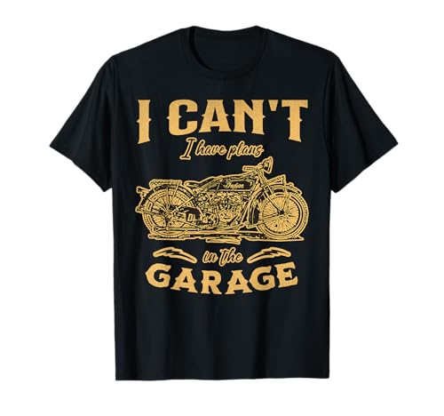 I Cant I Have Plans In The Garage Herren Motorradmechaniker T-Shirt I Cant I Have Plans In The Garage Herren Motorradmechaniker T-Shirt von Funny Fathers Day From Kids Tees