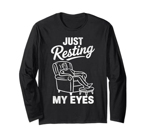 Just Resting My Eyes Funny Sarkastic Relaxing Men Langarmshirt Just Resting My Eyes Funny Sarkastic Relaxing Men Langarmshirt von Funny Fathers Day Gifts Lazy Day Vibes Co.