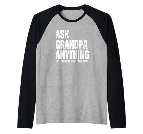Herren Ask Grandpa Anything He'll Make Up Something Good Raglan von Funny Fathers Day