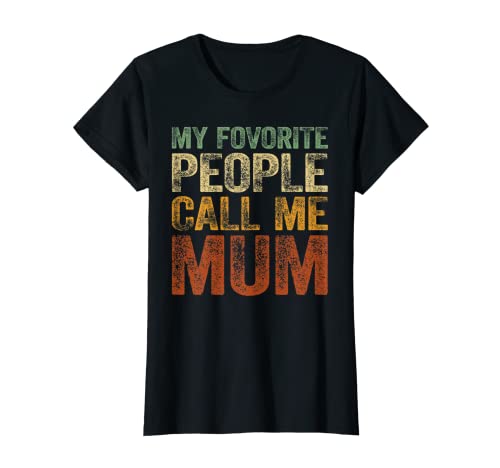 Damen My Favorite People Call Me Mum Retro Funny Mama Mother T-Shirt von Funny Favorite People Call Me Shirt Retro Vintage