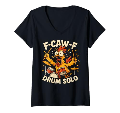 Damen F-caw-f Funny Chicken Drum Solo Humor Quote F Caw F Meme T-Shirt mit V-Ausschnitt Damen F-caw-f Funny Chicken Drum Solo Humor Quote F Caw F Meme T-Shirt mit V-Ausschnitt von Funny Fcawf Humorvoll Huhn Vogel Trommler Band