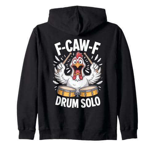 F-caw-f Funny Chicken Drum Solo Humor Quote F Caw F Meme Kapuzenjacke F-caw-f Funny Chicken Drum Solo Humor Quote F Caw F Meme Kapuzenjacke von Funny Fcawf Humorvoll Huhn Vogel Trommler Band