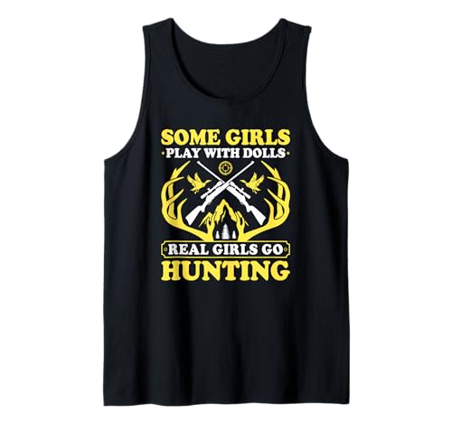 Einige Mädchen Spielen mit Puppen Echte Mädchen gehen jagen weibliche Jäger Tank Top von Funny Female Hunter Gifts