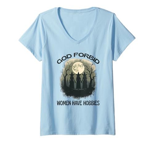 Damen Gott verbiete Frauen, Hobbys zu haben, Hexenmond, feministisches Halloween T-Shirt mit V-Ausschnitt Damen Gott verbiete Frauen, Hobbys zu haben, Hexenmond, feministisches Halloween T-Shirt mit V-Ausschnitt von Funny Female Witches Halloween Feminist Humor CLR