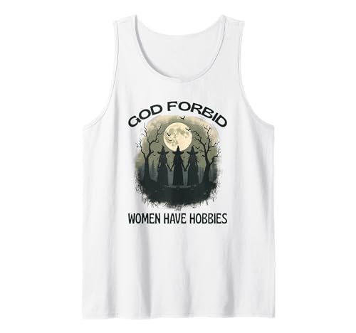Gott verbiete Frauen, Hobbys zu haben, Hexenmond, feministisches Halloween Tank Top Gott verbiete Frauen, Hobbys zu haben, Hexenmond, feministisches Halloween Tank Top von Funny Female Witches Halloween Feminist Humor CLR