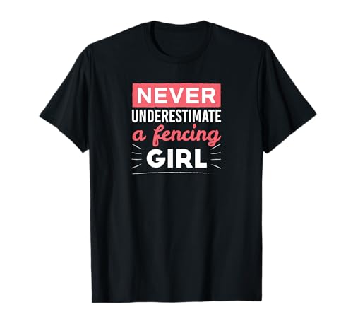 Never Underestimate A Fencing Girl Geschenk Fechten T-Shirt Never Underestimate A Fencing Girl Geschenk Fechten T-Shirt von Funny Fencing Gifts & Fencing Gear